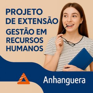 Projeto de Extensão Gestão em Recursos Humanos - Anhanguera