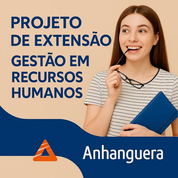 Projeto de Extensão Gestão em Recursos Humanos - Anhanguera